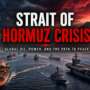 The Strait of Hormuz Blockade: A Turning Point for Iran, Global Oil, and the Path to Peace